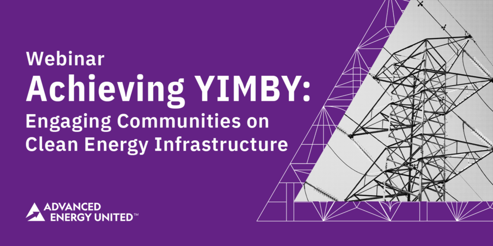 Webinar Graphic Achieving YIMBY Engaging Communities on Clean Energy Infrastructure