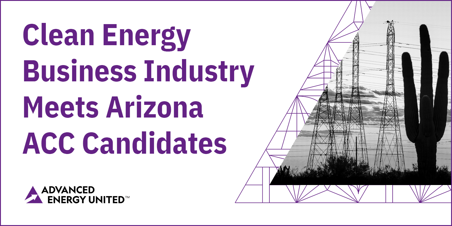 Blog Clean Energy Business Industry Meets Arizona ACC Candidates