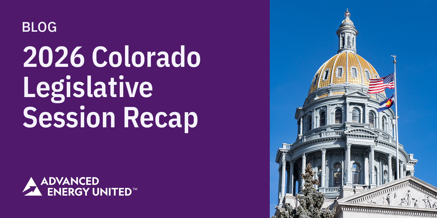 Colorado Legislative Session Notches Steady Progress for Energy, Sets the Stage for What’s Next